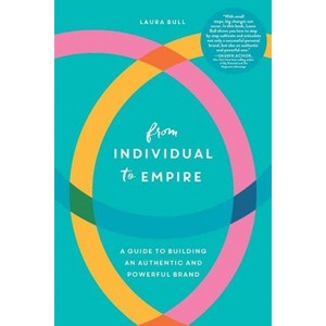From Individual to Empire - by Laura Bull - 1 of 1