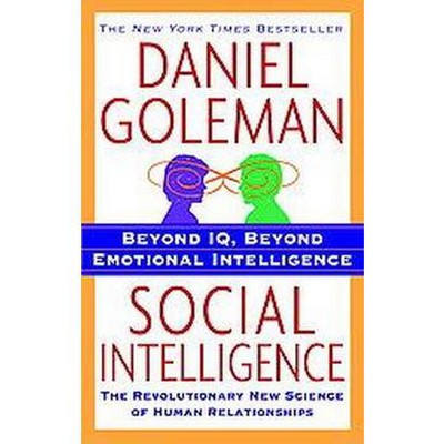 Social Intelligence - by  Daniel Goleman (Paperback)