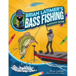 Brian Latimer's Bass Fishing Activity Book - (Color and Learn) (Paperback) - 1 of 1