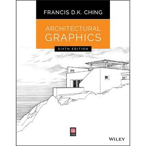 Architectural Graphics - 6th Edition by  Francis D K Ching (Paperback) - 1 of 1