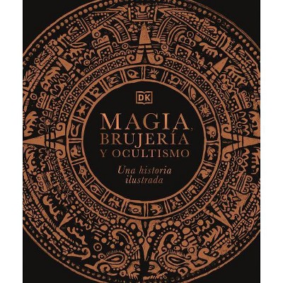 Magia, Brujerã-A Y Ocultismo - by  DK (Hardcover)