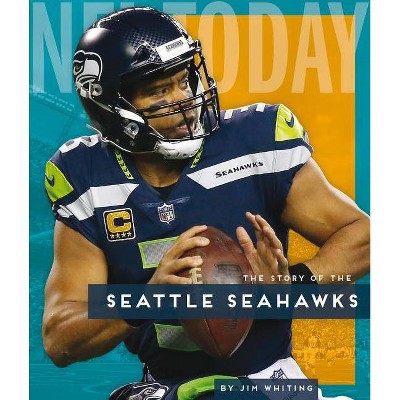 Seattle Seahawks - (NFL Today) by  Jim Whiting (Paperback)