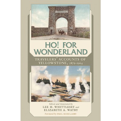 Ho! for Wonderland - by  Lee H Whittlesey & Elizabeth A Watry (Paperback)