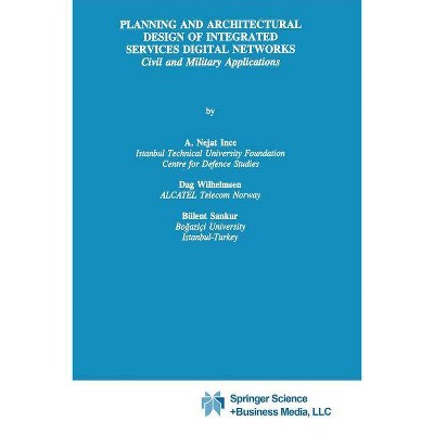 Planning and Architectural Design of Integrated Services Digital Networks - (The Springer International Engineering and Computer Science) (Paperback)