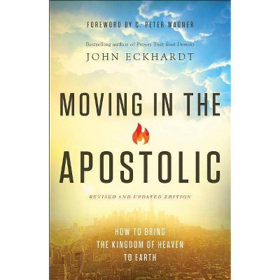 Moving in the Apostolic - by  John Eckhardt (Paperback)