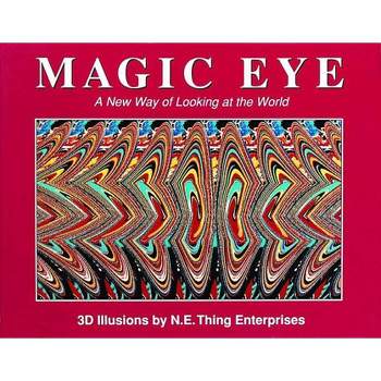 Magic Eye: A New Way of Looking at the World - by  Cheri Smith (Hardcover)