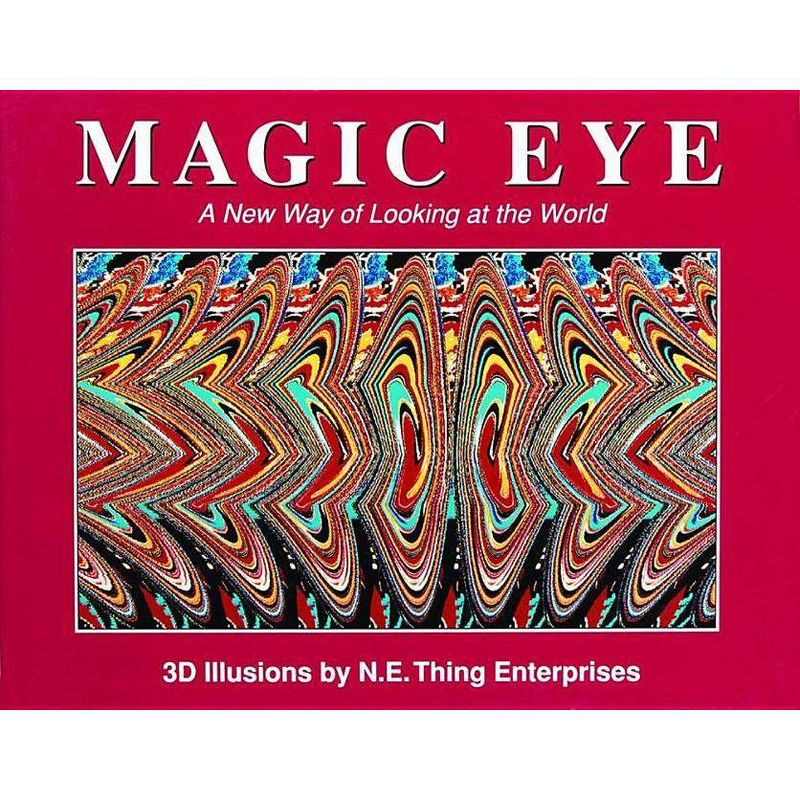 Magic Eye: A New Way of Looking at the World - by  Cheri Smith (Hardcover), 1 of 2