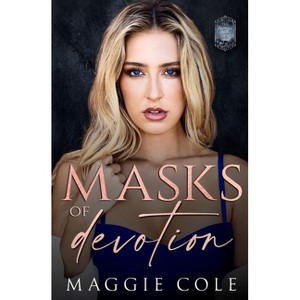 Masks of Devotion - (The Brooks Family Saga) by  Maggie Cole (Paperback) - 1 of 1