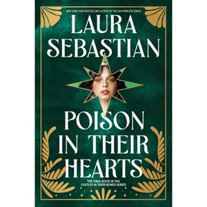 Poison in Their Hearts - (Castles in Their Bones) by  Laura Sebastian (Hardcover) - 1 of 1