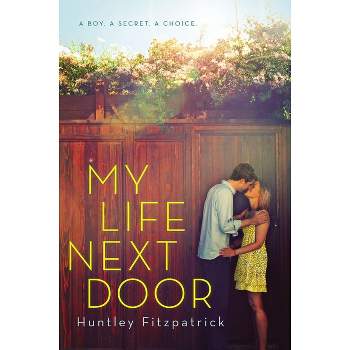 My Life Next Door - by  Huntley Fitzpatrick (Paperback)