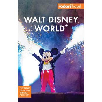 Fodor's Walt Disney World - (Full-Color Travel Guide) by  Fodor's Travel Guides (Paperback)