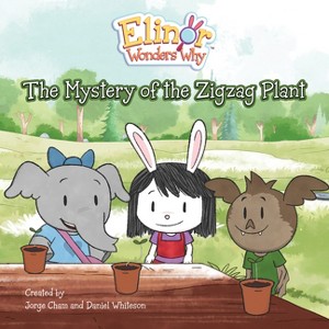 Elinor Wonders Why: The Mystery of the Zigzag Plant - (Paperback) - 1 of 1