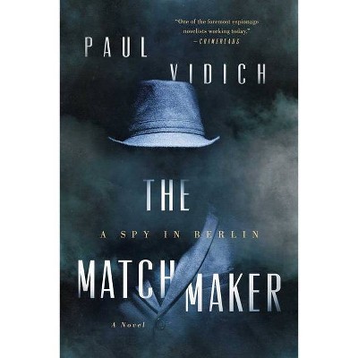 The Matchmaker - by  Paul Vidich (Paperback)