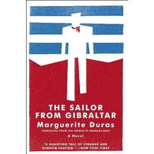 The Sailor from Gibraltar - (Open Letter Modern Classics) by  Marguerite Duras (Paperback) - 1 of 1