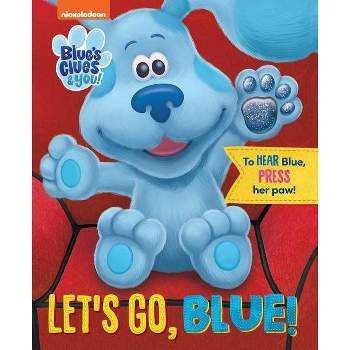 Nickelodeon Blue's Clues & You: Let's Go, Blue! - (Multi-Novelty) by  Grace Baranowski (Board Book)