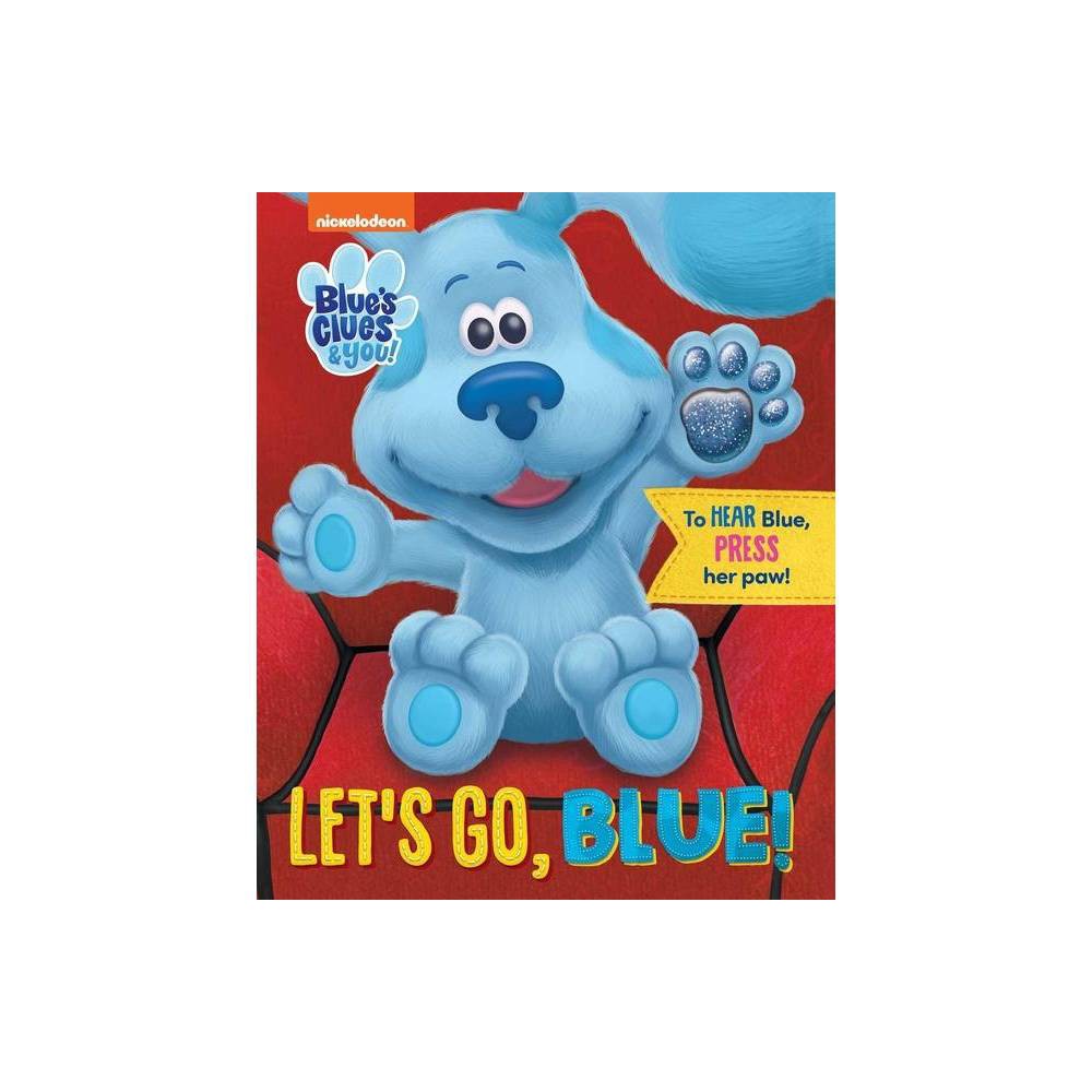 Nickelodeon Blues Clues & You: Lets Go, Blue! - (Multi-Novelty) by Grace Baranowski (Board Book)