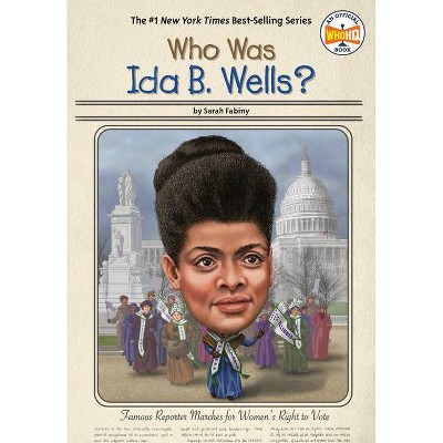 Who Was Ida B. Wells? - (Who Was?) by  Sarah Fabiny & Who Hq (Paperback)
