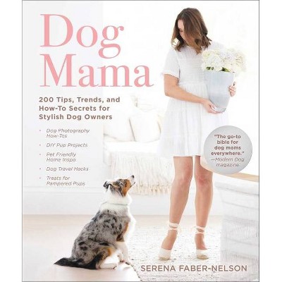 Dog Mama - by  Serena Faber-Nelson (Hardcover)