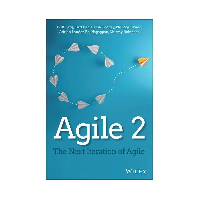 Agile 2 - by  Cliff Berg & Kurt Cagle & Lisa Cooney & Philippa Fewell & Adrian Lander & Raj Nagappan & Murray Robinson (Paperback), 1 of 2