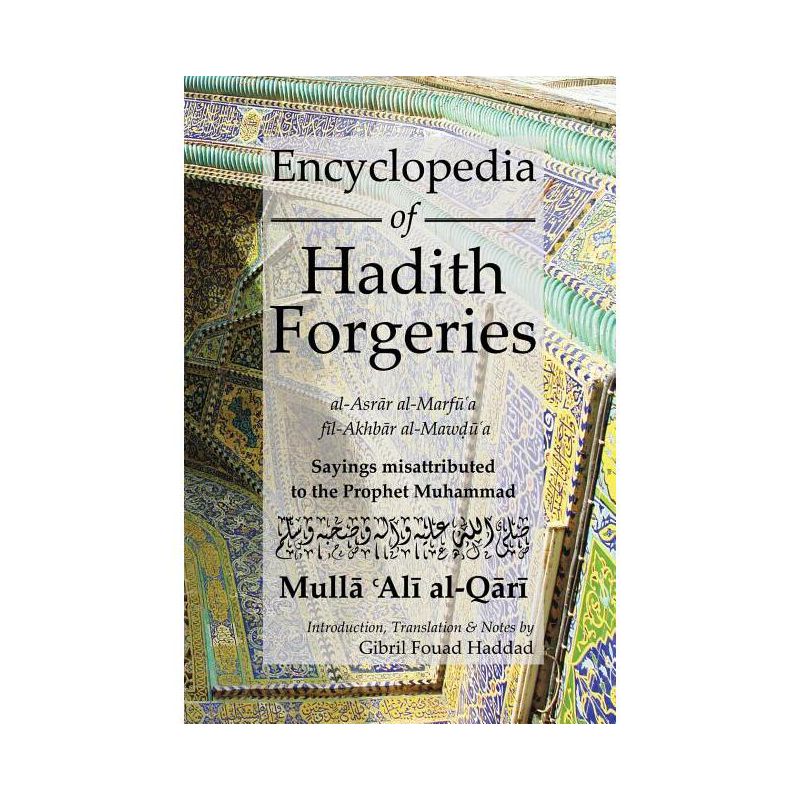 Encyclopedia of Hadith Forgeries - by Mulla Ali B Sultan Muhammad Al-Qari, 1 of 2