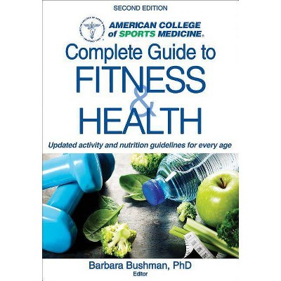 Acsm's Complete Guide to Fitness & Health - 2nd Edition by  Barbara A Bushman (Paperback)