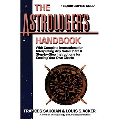 The Astrologer's Handbook - (Harperresource Book) by  Frances Sakoian (Paperback)