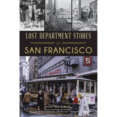 Lost Department Stores of San Francisco - (Landmarks) by  Anne Evers Hitz (Paperback)