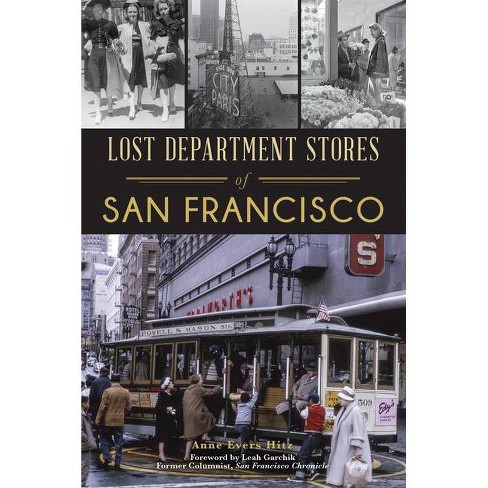 Lost Department Stores of San Francisco - (Landmarks) by Anne Evers Hitz  (Paperback)