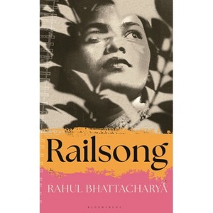 Railsong - by  Rahul Bhattacharya (Hardcover) - 1 of 1