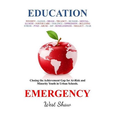 Education Emergency - by  West Shaw (Paperback)