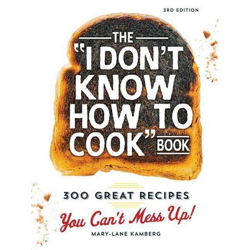 The I Don't Want to Cook Book