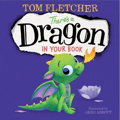 There's a Dragon in Your Book -  by Tom Fletcher (Hardcover)