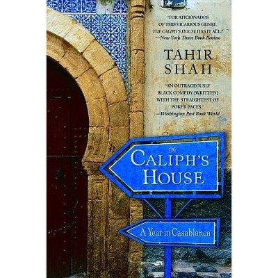 The Caliph's House - by  Tahir Shah (Paperback)