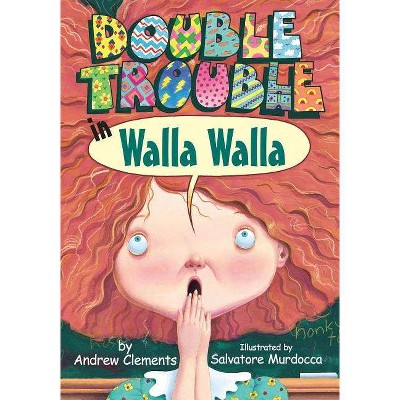 Double Trouble in Walla Walla - by  Andrew Clements (Hardcover)