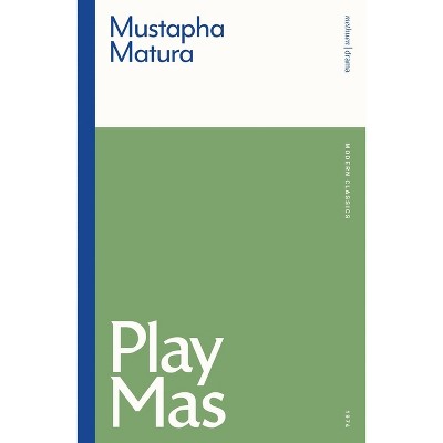 Play Mas - (Modern Classics) by  Mustapha Matura (Paperback)