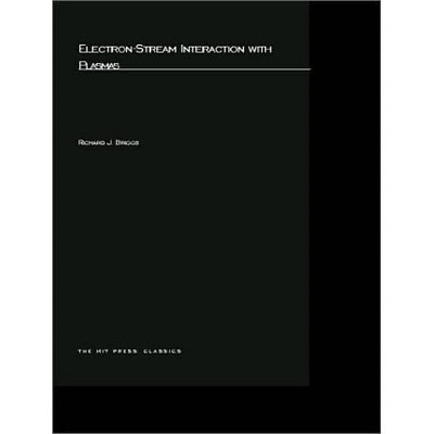 Electron-Stream Interaction with Plasmas - (Mit Press) by  Richard J Briggs (Paperback)