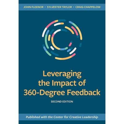 Leveraging the Impact of 360-Degree Feedback, Second Edition - by  John Fleenor & Sylvester Taylor & Craig Chappelow (Paperback)