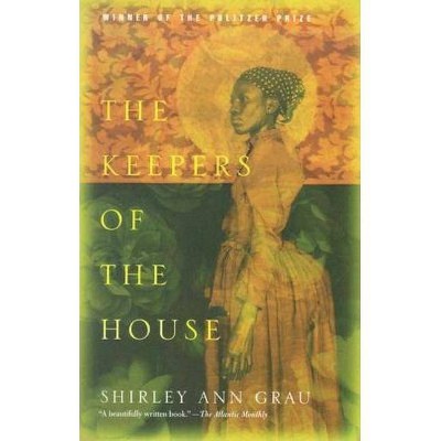 The Keepers of the House - by  Shirley Ann Grau (Paperback)