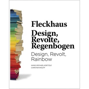Fleckhaus: Design, Revolt, Rainbow - by  Willy Fleckhaus (Hardcover) - 1 of 1