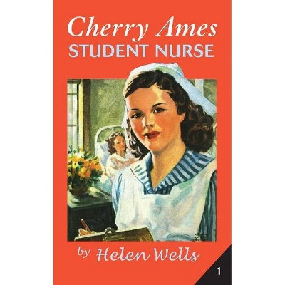 Cherry Ames, Student Nurse - (Cherry Ames Nurse Stories) by  Helen Wells (Paperback)