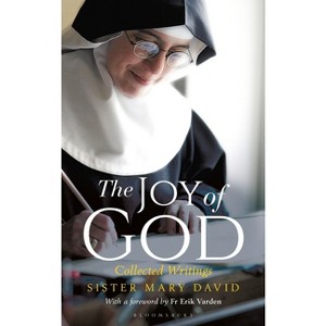 The Joy of God - by  Mary David & St Cecilia's Abbey (Paperback) - 1 of 1
