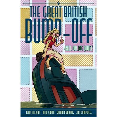 The Great British Bump-Off: Kill or Be Quilt - by  John Allison (Paperback)