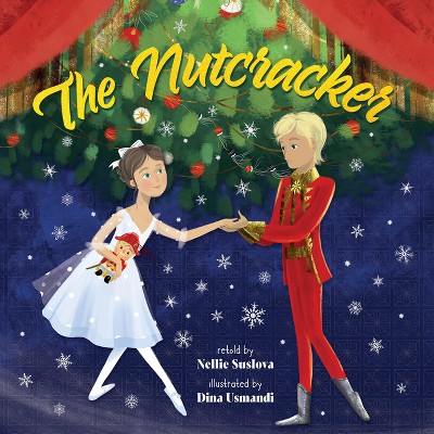 The Nutcracker - (Clever Fairy Tales) by  Clever Publishing & Nelly Suslova (Hardcover)