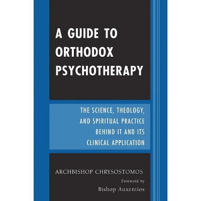 A Guide to Orthodox Psychotherapy - by  Archbishop Chrysostomos (Paperback)