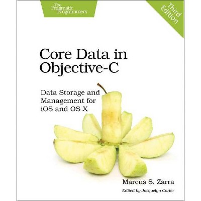 Core Data in Objective-C - 3rd Edition by  Marcus S Zarra (Paperback)