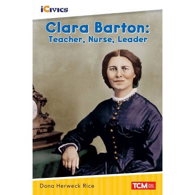 Clara Barton - by  Dona Herweck Rice (Paperback)