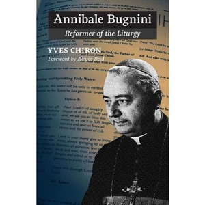 Annibale Bugnini - by  Yves Chiron (Paperback) - 1 of 1