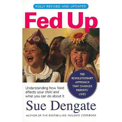 Fed Up - by  Sue Dengate (Paperback)