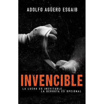  Invencible - by  Adolfo Aguero Esgaib (Paperback) 