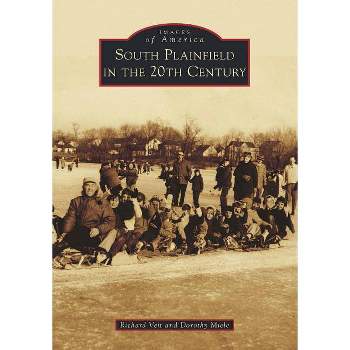 South Plainfield in the 20th Century - (Images of America) by  Richard Veit (Paperback)